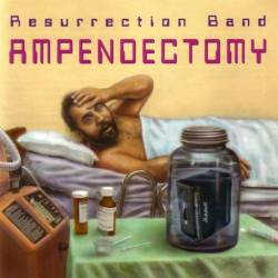 Resurrection Band : Ampendectomy